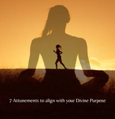 7 Attunements to align with your Divine Purpose